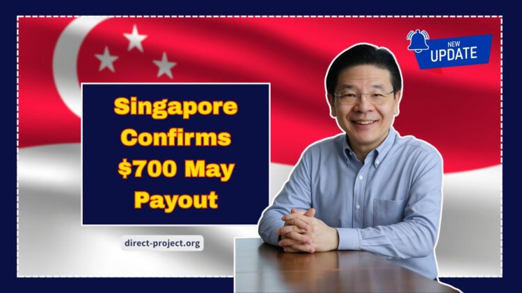 Singapore Confirms $700 May Payout – Full Details On Eligibility And Payment Timeline