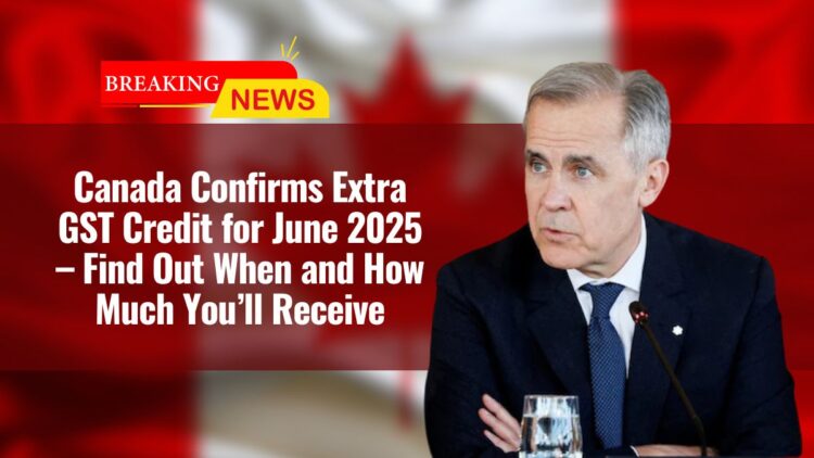 Canada’s $3,000 One-Time GST Rebate: Eligibility, Payment Dates, and Who Will Receive It