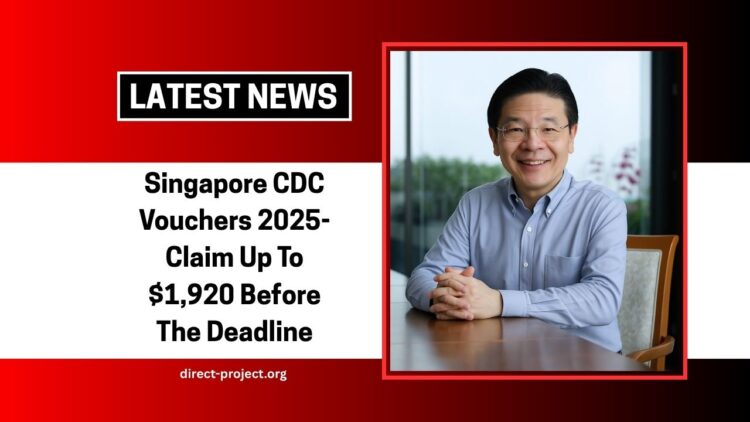Singapore CDC Vouchers 2025- Claim Up To $1,920 Before The Deadline