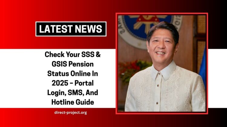 Check Your SSS & GSIS Pension Status Online In 2025 – Portal Login, SMS, And Hotline Guide
