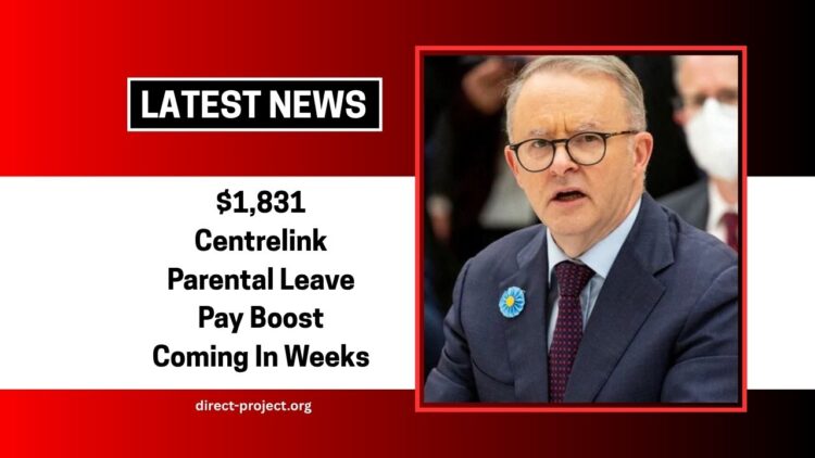 $1,831 Centrelink Parental Leave Pay Boost Coming In Weeks – Here’s What You Must Know