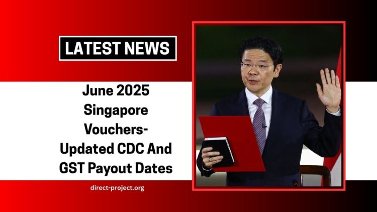 June 2025 Singapore Vouchers- Updated CDC And GST Payout Dates, Amounts & Eligibility