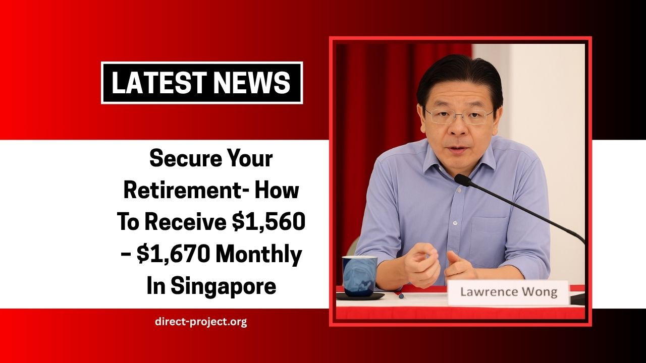 Secure Your Retirement- How To Receive $1,560 – $1,670 Monthly In Singapore