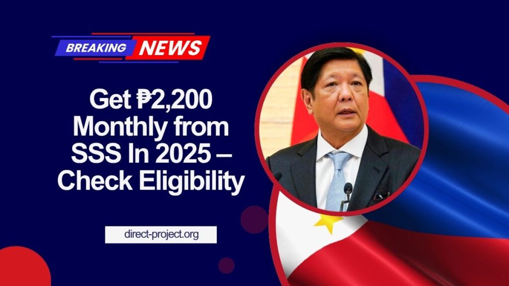 Get ₱2,200 Monthly from SSS In 2025 – Check Eligibility And Key Payout Dates!