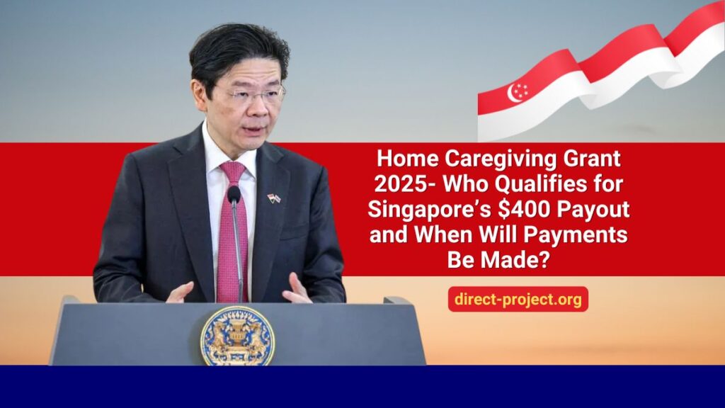 Home Caregiving Grant 2025- Who Qualifies for Singapore’s $400 Payout and When Will Payments Be Made?
