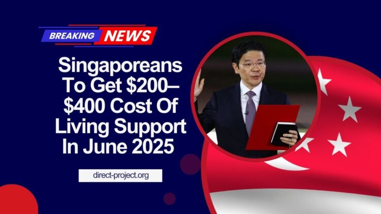Singaporeans To Get $200–$400 Cost Of Living Support In June 2025 – Are You Eligible?