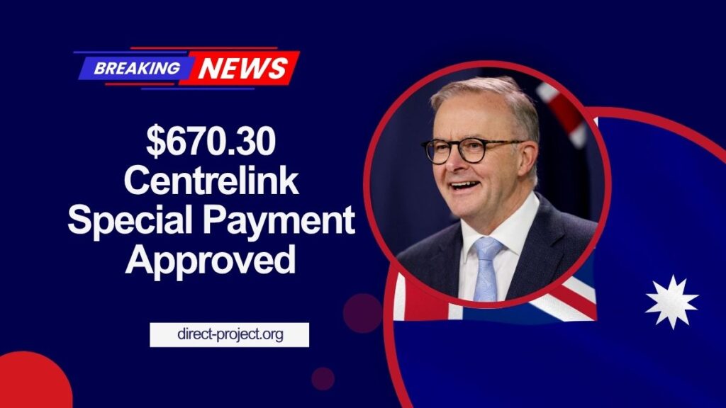 $670.30 Centrelink Special Payment Approved — Check If You’re On The Payout List!